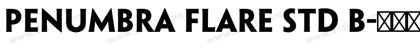 Penumbra Flare Std B字体转换 Penumbra Flare Std B字体转换